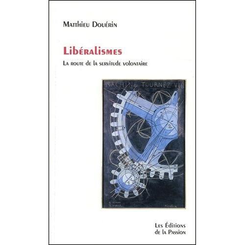 Libéralismes - La Route De La Servitude Volontaire on Productcaster.