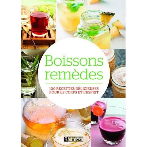 Boissons Remèdes - 100 Recettes Délicieuses Pour Le Corps Et L'esprit on Productcaster.