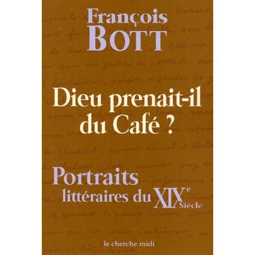 Dieu Prenait-Il Du Café ? Portraits Littéraires Du Xixème Siècle on Productcaster.