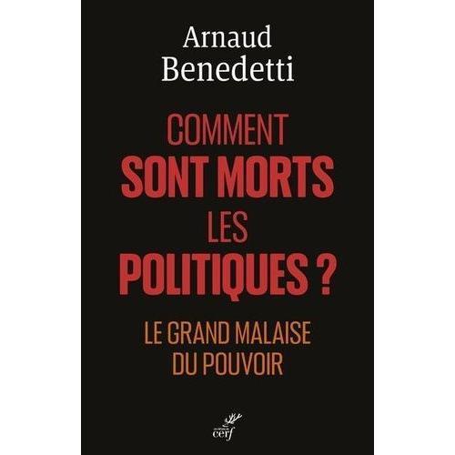 Comment Sont Morts Les Politiques ? - Le Grand Malaise Du Pouvoir on Productcaster.