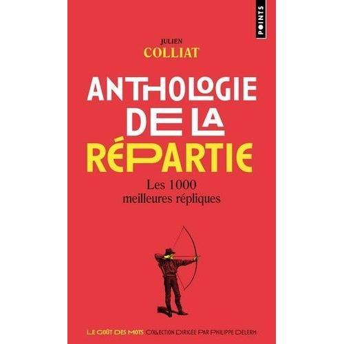 Anthologie De La Répartie - Les 1000 Meilleures Répliques on Productcaster.