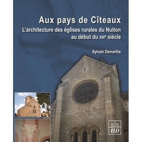 Au Pays De Cîteaux - L'architecture Des Églises Rurales Du Nuiton A... on Productcaster.