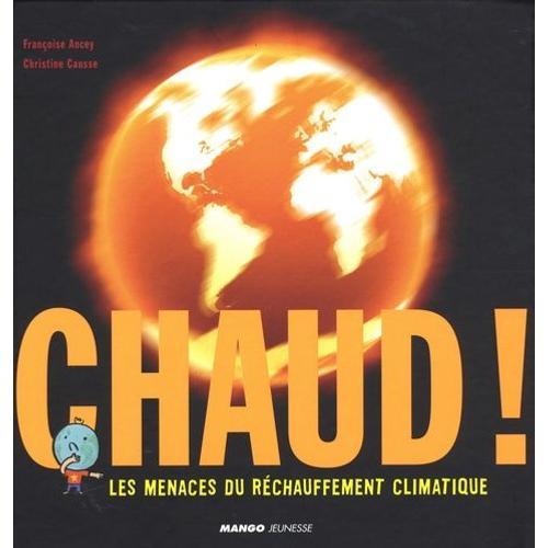 Chaud ! - Les Menaces Du Réchauffement Climatique on Productcaster.