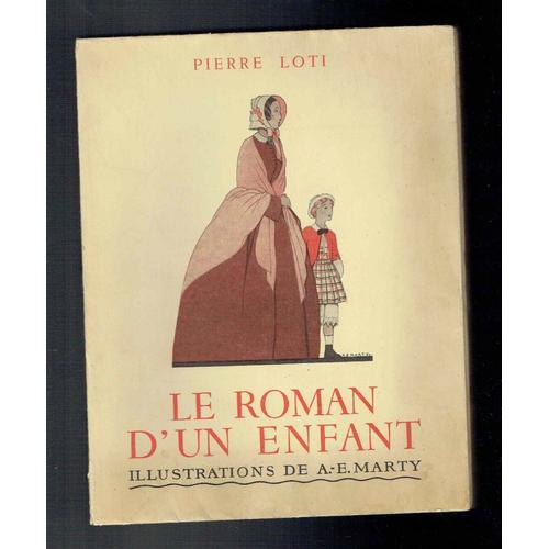 Le Roman D¿Un Enfant. Illustrations De A.-E. Marty on Productcaster.