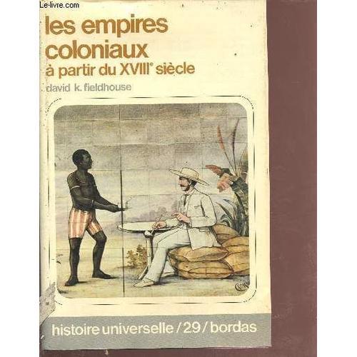 Les Empires Coloniaux À Partir Du Xviiie Siècle - Collection Histoi... on Productcaster.