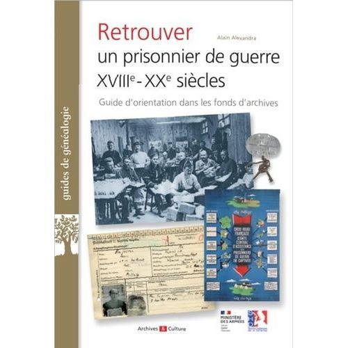 Retrouver Un Prisonnier De Guerre Xviiie-Xxe Siècles - Guide D'orie... on Productcaster.