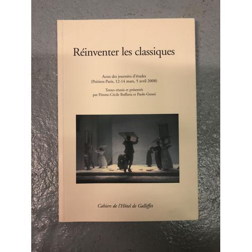 Réinventer Les Classiques. Actes Des Journées D Études on Productcaster.