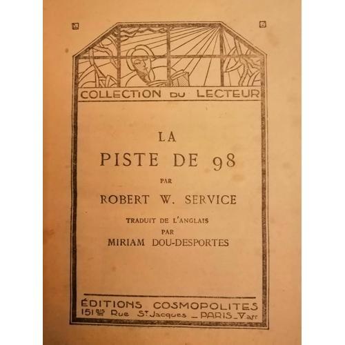 La Piste De 98 - Robert W. Service - 251pages - 1929 - Éditions Cos... on Productcaster.