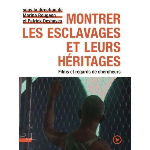 Montrer Les Esclavages Et Leurs Héritages - Films Et Regards De Che... on Productcaster.