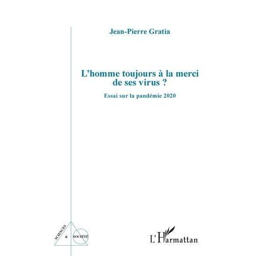 L'homme Toujours À La Merci De Ses Virus ? - Essai Sur La Pandémie ... on Productcaster.