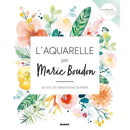 L'aquarelle Par Marie Boudon - Du Site Les Tribulations De Marie on Productcaster.