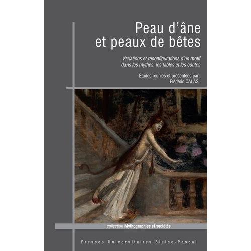 Peau D'âne Et Peaux De Bêtes - Variations Et Reconfigurations D'un ... on Productcaster.