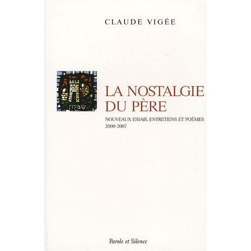 La Nostalgie Du Père - Nouveaux Essais, Entretiens Et Poèmes (2000-... on Productcaster.