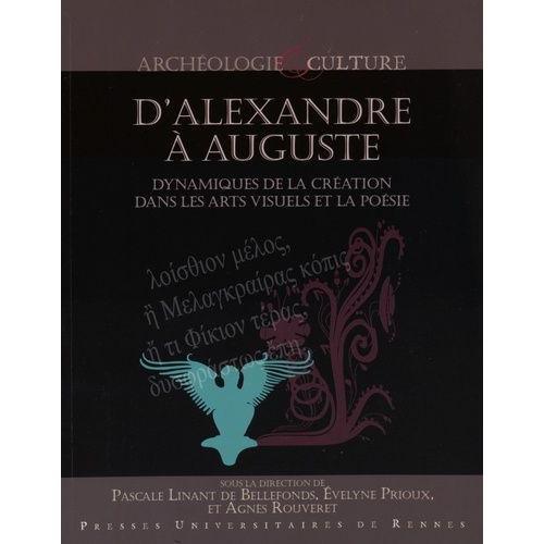 D'alexandre À Auguste - Dynamiques De La Création Dans Les Arts Vis... on Productcaster.