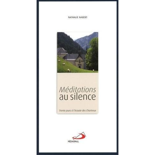 Méditations Au Silence - Trente Jours À L'écoute Des Chartreux on Productcaster.