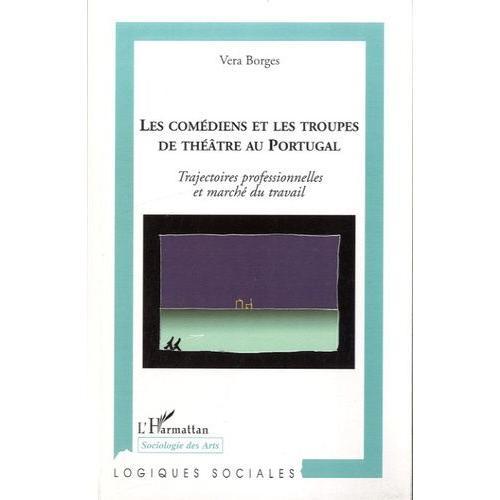 Les Comédiens Et Les Troupes De Théâtre Au Portugal - Trajectoires ... on Productcaster.