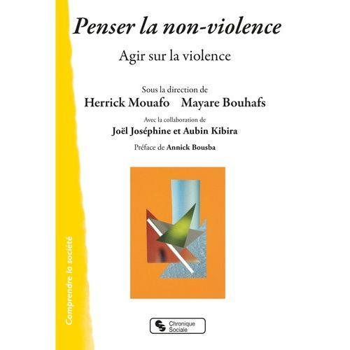 Penser La Non-Violence - Agir Sur La Violence on Productcaster.