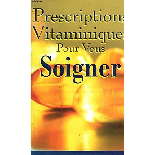 Prescriptions Vitaminiques Pour Vous Soigner on Productcaster.