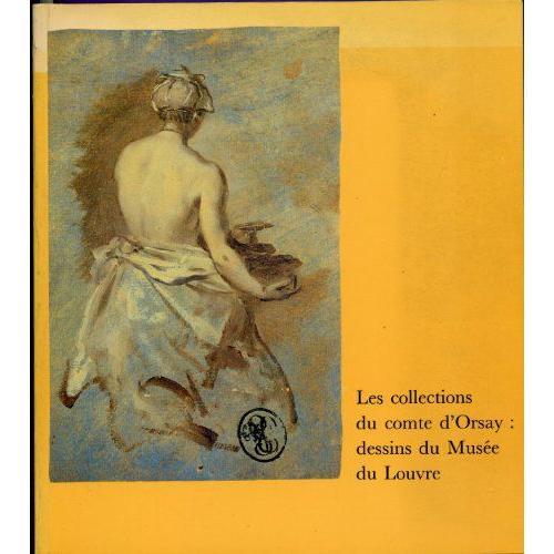 Les Collections Du Comte D'orsay : Dessins Du Musée Du Louvre ? Lxx... on Productcaster.