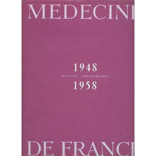 Médecine De France 1948 1958 Dixième Anniversaire N°100 Hommage À M... on Productcaster.