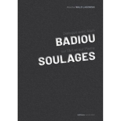 Dialogue Avec Alain Badiou Sur L'art Et Sur Pierre Soulages on Productcaster.