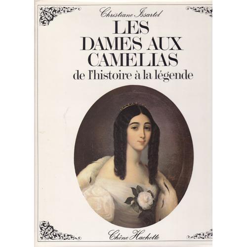 Les Dames Aux Camélias, De L'histoire À La Légende. on Productcaster.