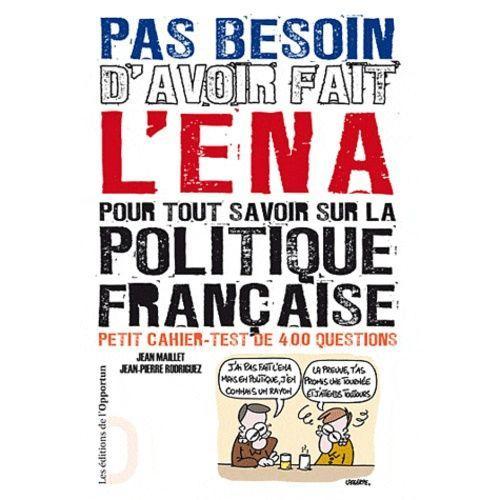 Pas Besoin D'avoir Fait L'ena Pour Tout Savoir Sur La Politique Fra... on Productcaster.