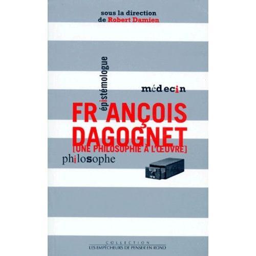 Francois Dagognet Medecin Epistemologue Philosophe - Une Philosophi... on Productcaster.