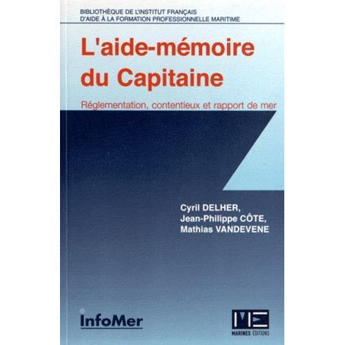 L'aide-Mémoire Du Capitaine - Réglementation, Contentieux Et Rappor... on Productcaster.