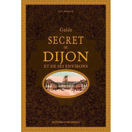 Guide Secret De Dijon Et De Ses Environs on Productcaster.