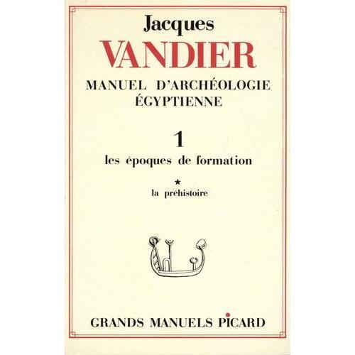 Manuel D'archéologie Égyptienne - Volume Les Époques De Formation T... on Productcaster.