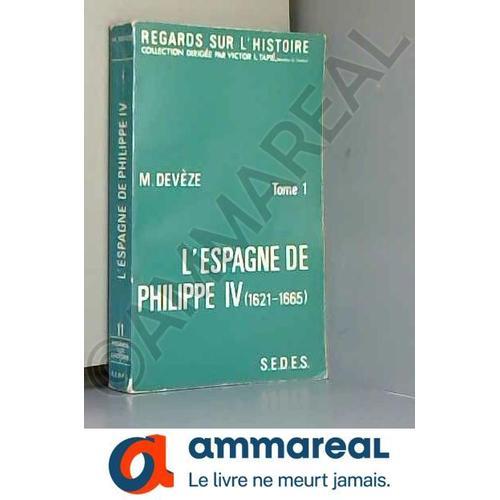 L'espagne De Philippe Iv, Tome 1. Regards Sur L'histoire Numéro 11 on Productcaster.