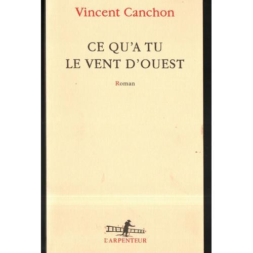 Vincent Canchon: " Ce Qu'a Tu Le Vent D'ouest " -- Éditions Edition... on Productcaster.