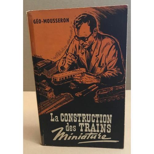 La Construction Des Trains Miniatures on Productcaster.