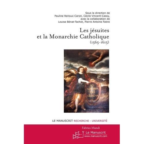 Les Jésuites Et La Monarchie Catholique (1565-1615) on Productcaster.