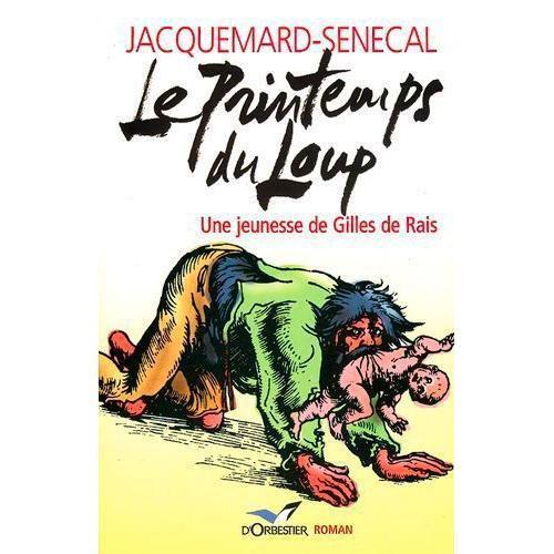 Le Printemps Du Loup - La Jeunesse De Gilles De Rais on Productcaster.