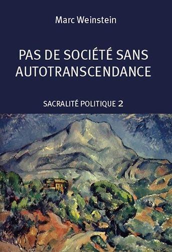 Sacralité Politique - Tome 2, Pas De Société Sans Auto-Transcendance on Productcaster.