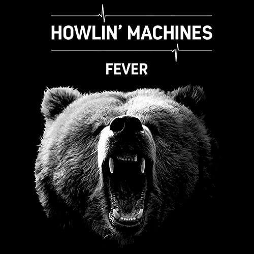 Howlin' Machines - Fever on Productcaster.