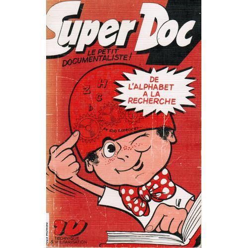 Super Doc, Le Petit Documentaliste ! - De L'alphabet À La Recherche on Productcaster.