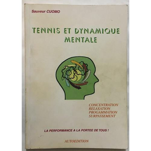 Tennis Et Dynamique Mentale: Concentration Relaxation Programmation... on Productcaster.