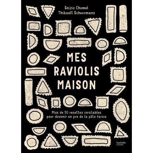 Mes Raviolis Maison - Plus De 50 Recettes Inratables Pour Devenir U... on Productcaster.