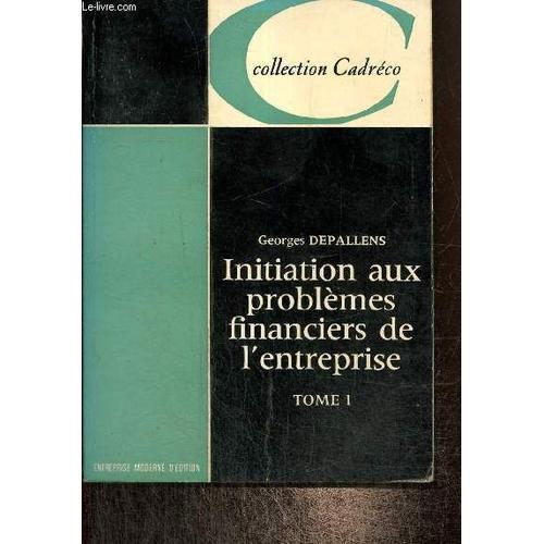 Initiation Aux Problèmes Financiers De L Entreprise, Tome I on Productcaster.