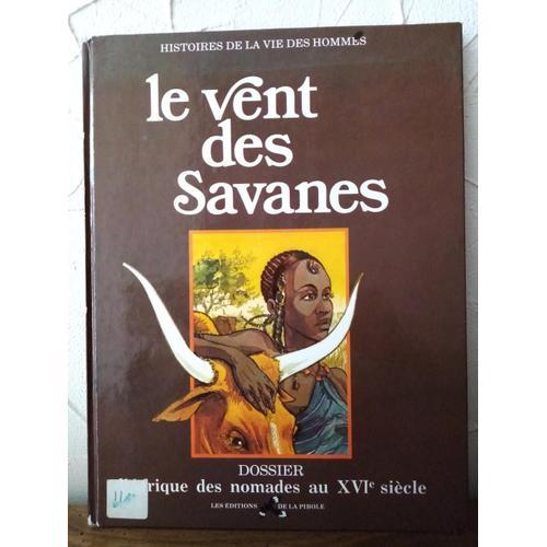 Le Vent Des Savanes Afrique Des Nomades Au Xvi Eme Siecle on Productcaster.