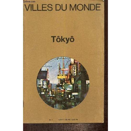 Villes Du Monde, N°1 (2e Trimestre 1969) - Tôkyô - La Vie Du Monde ... on Productcaster.