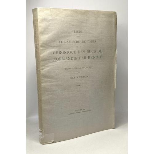 Étude Sur Le Manuscrit De Tours De La Chronique Des Ducs De Normand... on Productcaster.