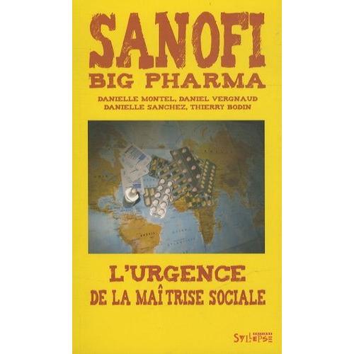 Sanofi : Big Pharma - L'urgence De La Maîtrise Sociale on Productcaster.