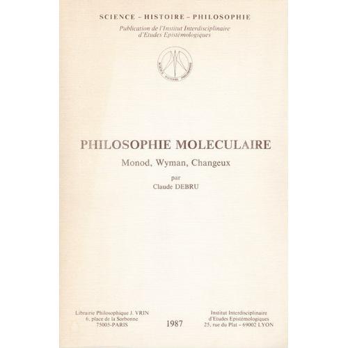 Philosophie Moléculaire Monod, Wyman, Changeaux Par Claude Debru. ... on Productcaster.