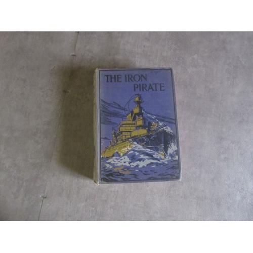 The Iron Pirate A Plain Tale Of Strange Happenings The Sea By Par M... on Productcaster.