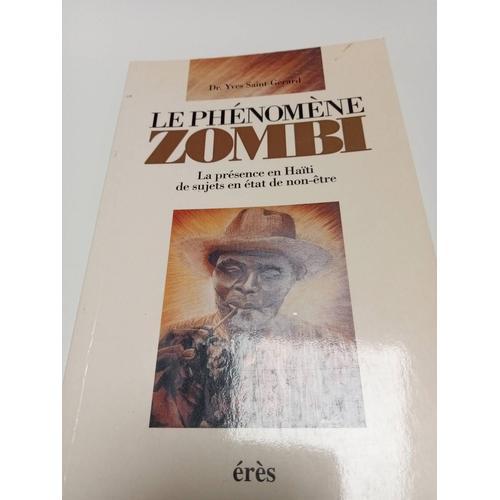 Le Phénomène Zombi - La Présence En Haïti De Sujets En État De Non-... on Productcaster.