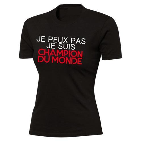 T-Shirt Femme Noir Je Peux Pas Je Suis Champion Du Monde on Productcaster.